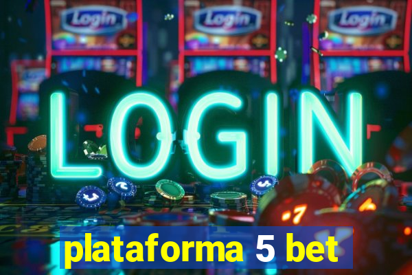 plataforma 5 bet